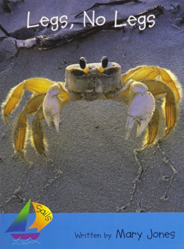 Legs, No Legs (Sails Literacy, Early, Level 3)