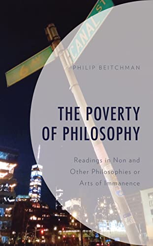 The Poverty of Philosophy: Readings in Non and Other Philosophies or Arts of Immanence (Hardcover)