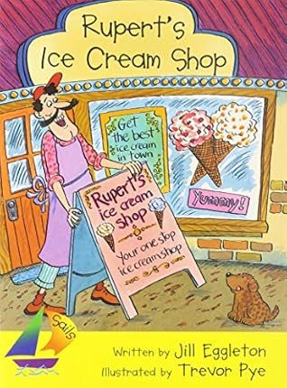 Ruperts Ice Cream Shop, Student Reader 6pk: Rigby Sails Early
