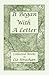 It Began with a Letter: Col...