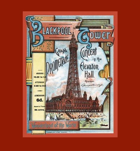 Blackpool Tower: Wonderland of the World (Blackpool Leisure Attractions)