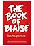The Book of Blaise: Or How ...