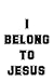 I Belong to Jesus: Celebrat...