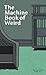 The Machine Book of Weird