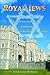 Royal Jews by Jonathan A. Romain