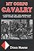 My Corps Cavalry: History o...