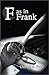 F as in Frank