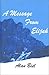A Message From Elijah by Alan Biel