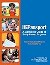 IIEPassport: A Complete Guide to Study Abroad Programs: Find the Study Abroad Program That's Right for You