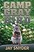 Camp Gray Bird by Jay Snyder