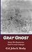 Gray Ghost by John Singleton Mosby