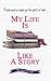 My Life Is Like a Story by Richard Dale