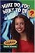 What Do You Want to Be? Exp...