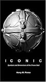Iconic: Symbols and Dimensions of the Triune God Iconic: Symbols and Dimensions of the Triune God