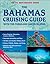 The Bahamas Cruising Guide by Mathew Wilson