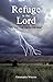 Refuge in the Lord by Christopher Winston