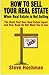 How To Sell Your Real Estate When Real Estate is Not Selling by Steve Hochman