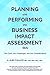 Planning and Performing the Business Impact Assessment by A. Alex Fullick