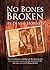 No Bones Broken