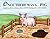 Once There Was A... PIG by Lisa Coleman