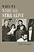When We Were All Still Alive by Bill O'Connell