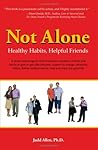Not Alone: Healthy Habits, Helpful Friends