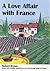 A Love Affair with France: ...