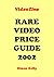 Rare Video Price Guide 2002