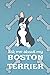 Ask me about my Boston Terr...