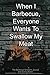 When I Barbecue, Everyone W...