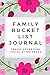 Family Bucket List Journal:...
