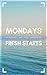 Mondays Are For Fresh Start...