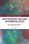 Solar Technology and Global Environmental Justice (Routledge Studies in Environmental Justice)