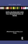 Data Journalism and the Regeneration of News (Disruptions)