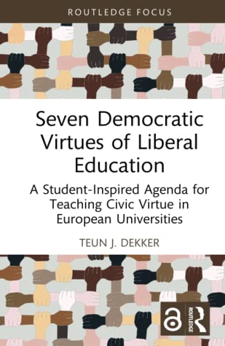 Seven Democratic Virtues of Liberal Education (Routledge Research in Character and Virtue Education)
