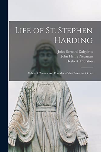 Life of St. Stephen Harding: Abbot of Citeaux and Founder of the Cistercian Order (Paperback)