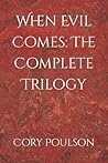 When Evil Comes: The Complete Trilogy