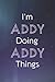 I'm Addy Doing Addy Things by Addy