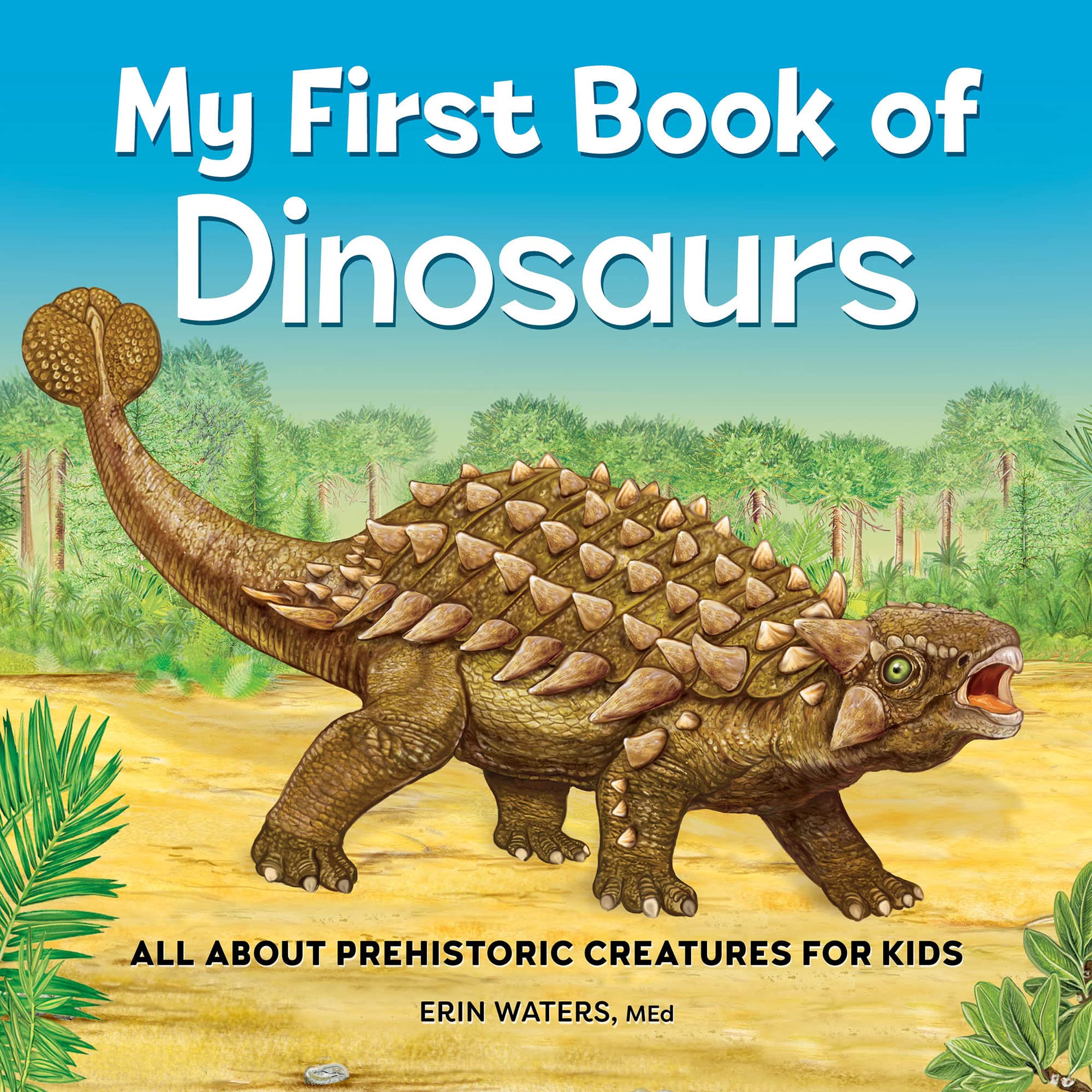 My First Book of Dinosaurs: All About Prehistoric Creatures for Kids (Kindle Edition)