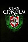 Clan Chisolm: Scottish Clan Tartan Family Crest - Blank Lined Journal with Soft Matte Cover