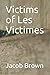 Victims of Les Victimes