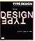 TYPE DESIGN -INNOVATIONS AND EXPERIMENTATION タイポグラフィの実験、デザインの挑戦 by Teal Triggs