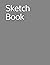 Sketch Book: 8.5" x 11" Art...