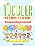 Toddler Coloring Book: Lett...