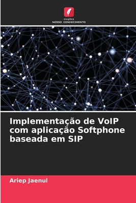Implementação de VoIP com aplicação Softphone baseada em SIP (Portuguese Edition)