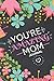 You're Amazing Mom Journal:...