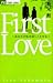 First love-makes you miss m...