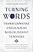 Turning Words: Transformative Encounters with Buddhist Teachers