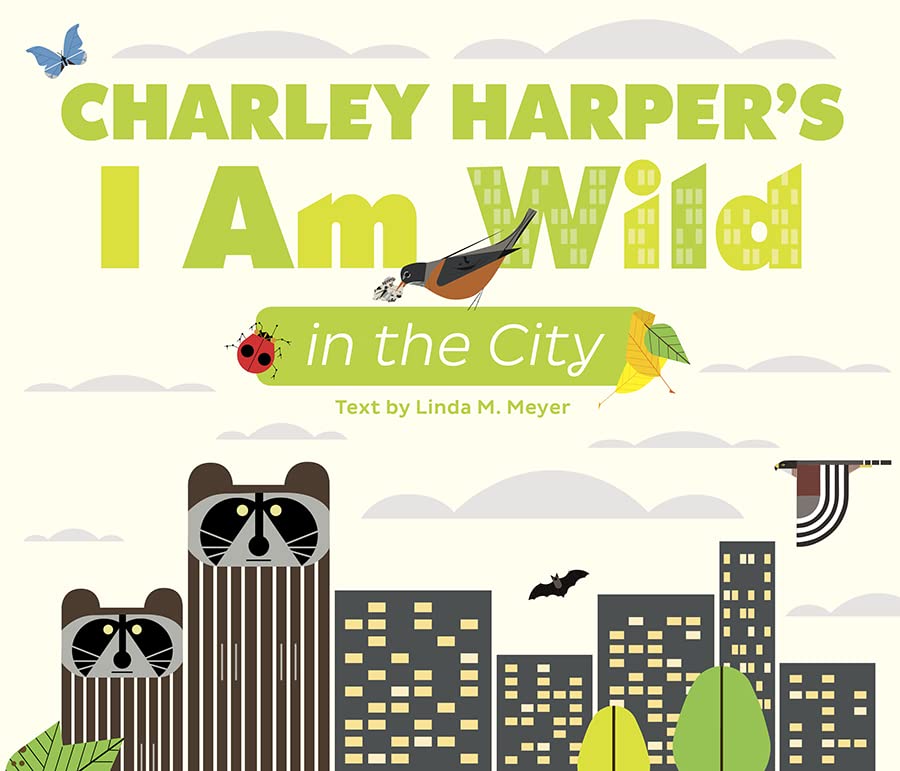 Charley Harper's I Am Wild in the City (Board Book)