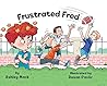 Frustrated Fred